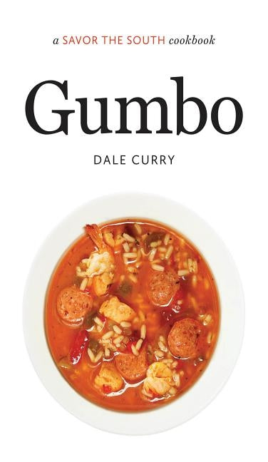 Gumbo: A Savor the South Cookbook by Curry, Dale