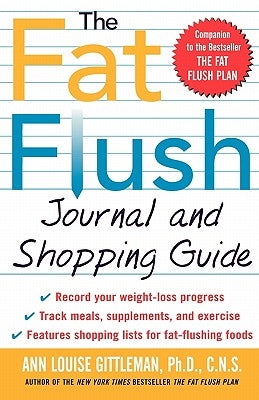 The Fat Flush Journal and Shopping Guide by Gittleman, Ann Louise