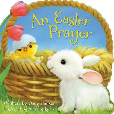 An Easter Prayer by Parker, Amy