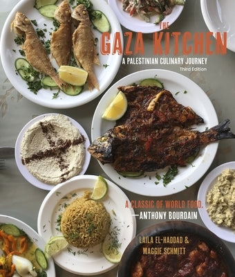 The Gaza Kitchen: A Palestinian Culinary Journey by El-Haddad, Laila