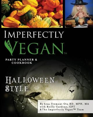 Imperfectly Vegan: Halloween Style by Gardine, Reilly