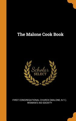 The Malone Cook Book by First Congregational Church (Malone, N.
