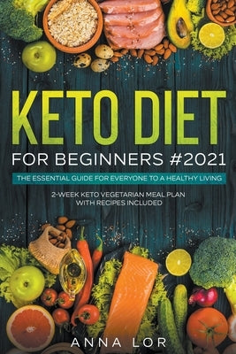 Keto Diet for Beginners by Lor, Anna