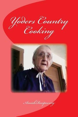 Yoders Country Cooking by Slabaugh, Joseph