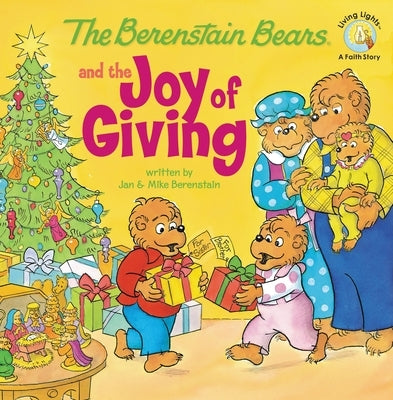 The Berenstain Bears and the Joy of Giving by Berenstain, Jan