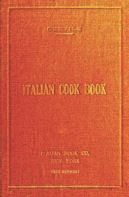 Italian Cookbook - 1919 Reprint: The Art Of Eating Well by Gentile, Maria