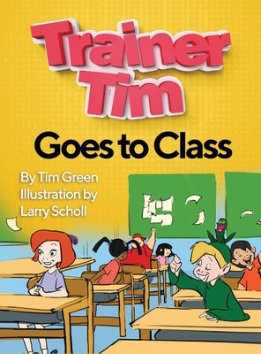 Trainer Tim Goes to Class by Green, Tim