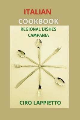 Italian Cookbook: Regional Dishes Campania by Lappietto, Ciro