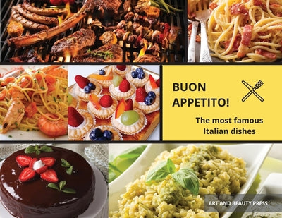 Buon Appetito!: Italian's typical food by Art and Beauty Press