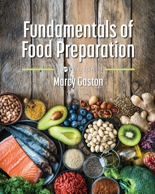 Fundamentals of Food Preparation by Gaston, Marcy E.