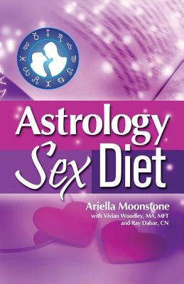 Astrology Sex Diet by Moonstone, Ariella