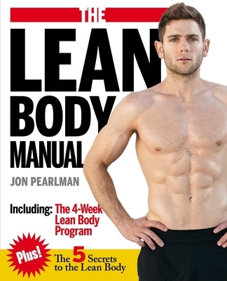 The Lean Body Manual by Pearlman, Jon
