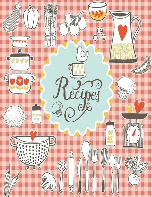 Recipes Notebook: Empty Cookbook For Recipes Perfect For Women Design With Vintage Kitchen Set by Daily, Goodday