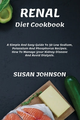 Renal Diet Cookbook by Johnson, Susan