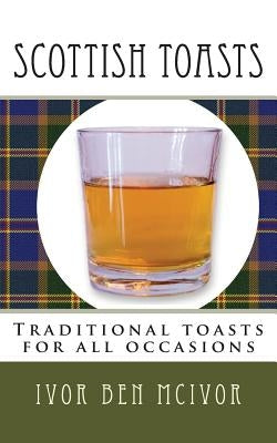 Scottish Toasts by McIvor, Ivor Ben