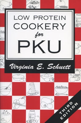 Low Protein Cookery for Phenylketonuria by Schuett, Virginia E.