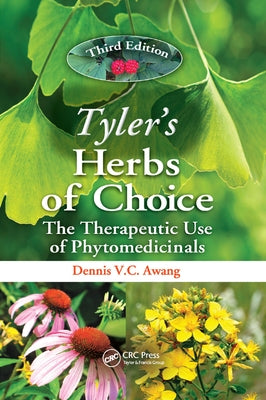 Tyler's Herbs of Choice: The Therapeutic Use of Phytomedicinals, Third Edition by Awang, Dennis V. C.