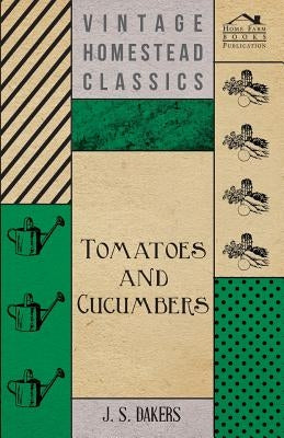 Tomatoes And Cucumbers by Dakers, J. S.