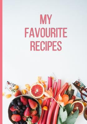 My Favourite Recipes: Blank Recipe Notebook, Cooking Journal, 100 Recipies Ready to Fill In. Perfect Gift. Mother´s Day by Cook, Inspired