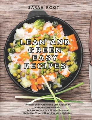 Lean and Green Easy Recipes by Root, Sarah