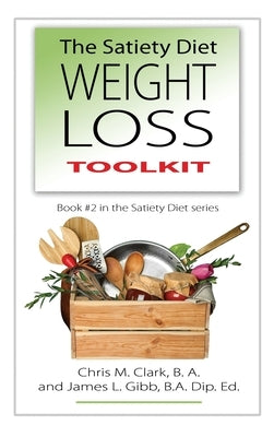 The Satiety Diet Weight Loss Toolkit by Gibb, James L.