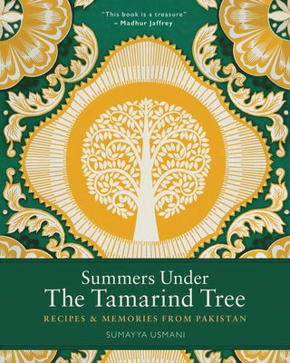 Summers Under the Tamarind Tree: Recipes and Memories from Pakistan by Usmani, Sumayya