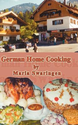 German Home Cooking by Swaringen, Maria