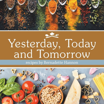 Yesterday, Today and Tomorrow by Hannon, Bernadette