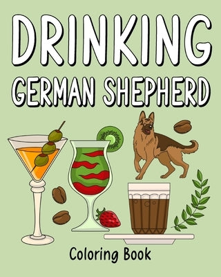 Drinking German Shepherd Adult Coloring Books by Paperland