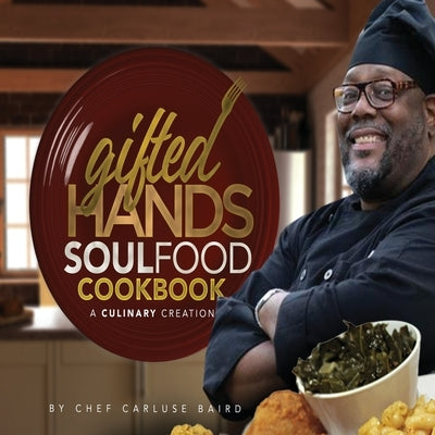 Gifted Hands Soul Food Cookbook by Baird, Carluse
