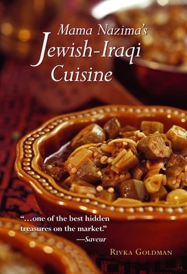 Mama Nazima's Cuisine: Jewish Iraqi Recipes by Goldman, Rivka