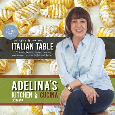 Adelina's Kitchen Dromana: Recipes from My Italian Table by Pulford, Adelina