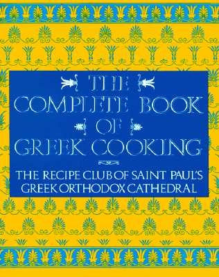 The Complete Book of Greek Cooking by Recipe Club of St Paul&