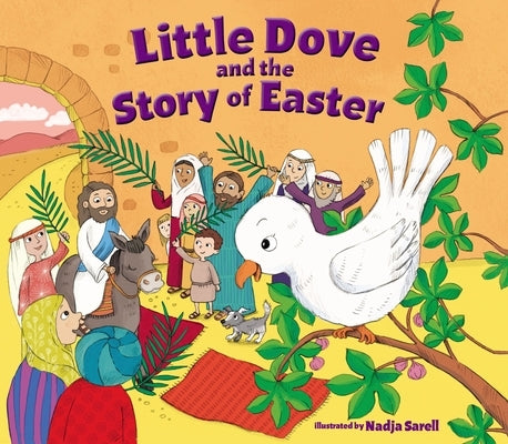 Little Dove and the Story of Easter by Sarell, Nadja