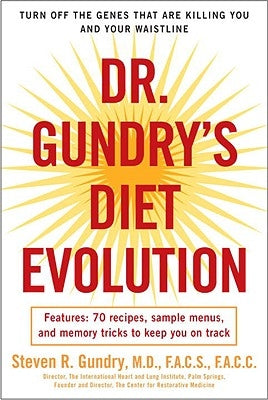Dr. Gundry's Diet Evolution: Turn Off the Genes That Are Killing You and Your Waistline by Dr Gundry, Steven R.