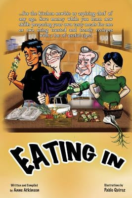 Eating In: The Aspiring Chef Learns to Cook by Atkinson, Anne