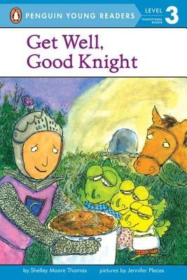 Get Well, Good Knight by Thomas, Shelley Moore