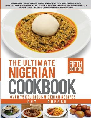 Ultimate Nigerian Cookbook: Best Cookbook for making Nigerian Foods by Anegbu, David