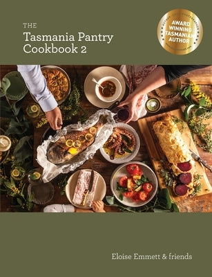The Tasmania Pantry Cookbook 2 by Emmett, Eloise P.
