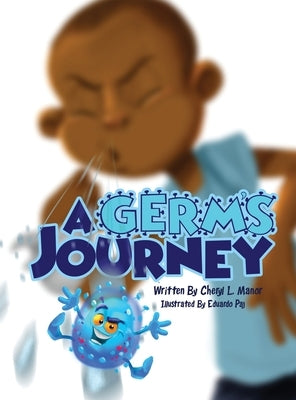 A Germ's Journey by Manor, Cheryl L.