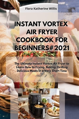 Instant Vortex Air Fryer Cookbook for Beginners