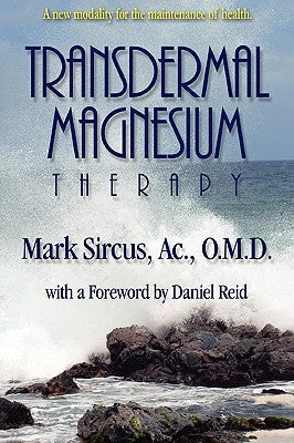 Transdermal Magnesium Therapy by Sircus, Mark