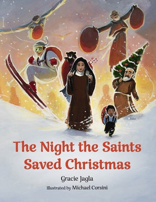 The Night the Saints Saved Christmas by Jagla, Gracie