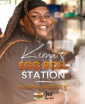 Keona's Egg Roll Station by Dooley, Keona