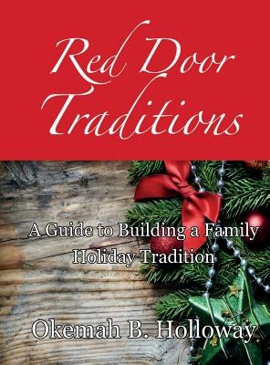 Red Door Traditions by Holloway, Okemah B.