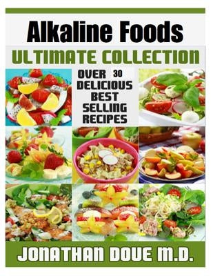Alkaline Foods: The Ultimate Collection by Doue, Jonathan