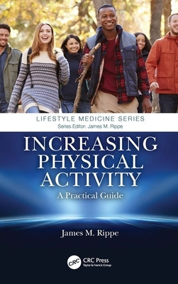 Increasing Physical Activity: A Practical Guide by Rippe, James M.