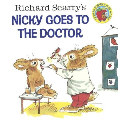 Richard Scarry's Nicky Goes to the Doctor by Scarry, Richard