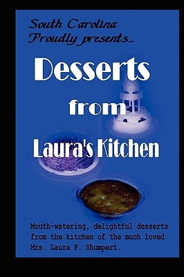 Desserts from Laura's Kitchen by Shumpert, Laura F.