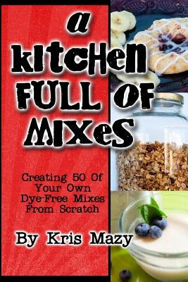 A Kitchen Full of Mixes by Mazy, Kris